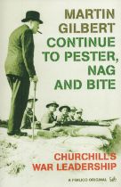 Continue To Pester, Nag and Bite Churchill's War Leadership by M Gilbert Softback Book 2004 First