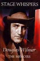 Stage Whispers: Douglas Wilmer, The Memoirs by Douglas Wilmer, First Edition 2009, Hardcover. Sold