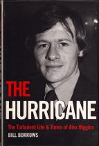 The Hurricane: The Turbulent Life and Times of Alex Higgins by Bill Burrows, First Edition 2002,