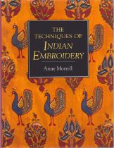 The Techniques of Indian Embroidery by Anne Morrell, First Edition 1994, Hardcover. Sold on behalf