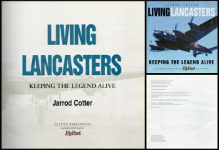 Jarrod Cotter 1st Edition Hardback Book Titled Living Lancasters- Keeping The Legend Alive.