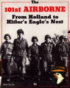 The 101st Airborne: From Holland to Hitler's Eagle's Nest by Mark Bando. Published 1995.