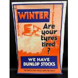 A Dunlop - Winter, Are your tyres tired? advertising poster, 19 1/4 x 28 1/2".