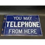 An early double sided 'You May Telephone From Here' enamel sign, 19 x 12".