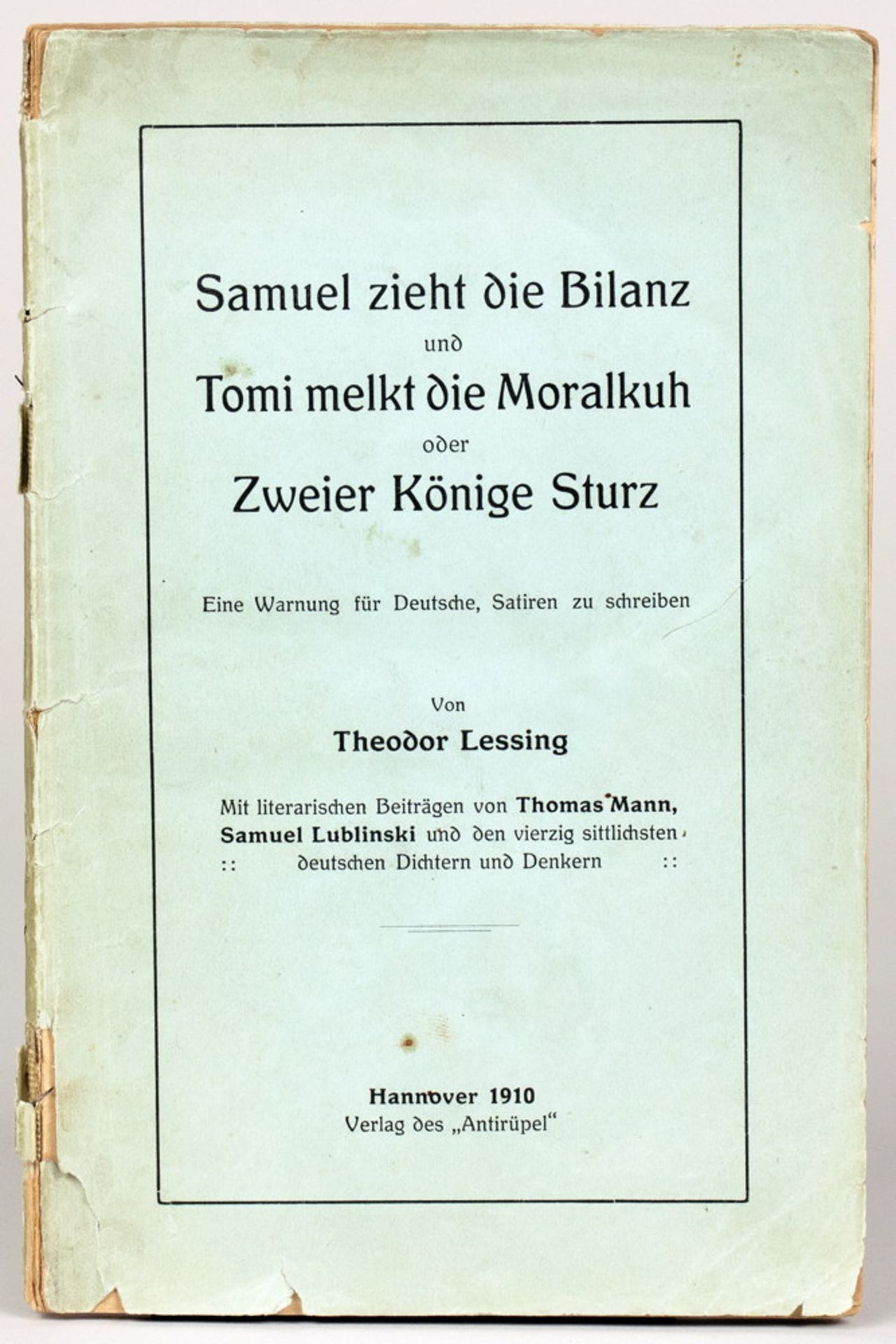 Thomas Mann - Theodor Lessing. Samuel zieht Bilanz und Tomi melkt die Moralkuh oder Zweier Könige St