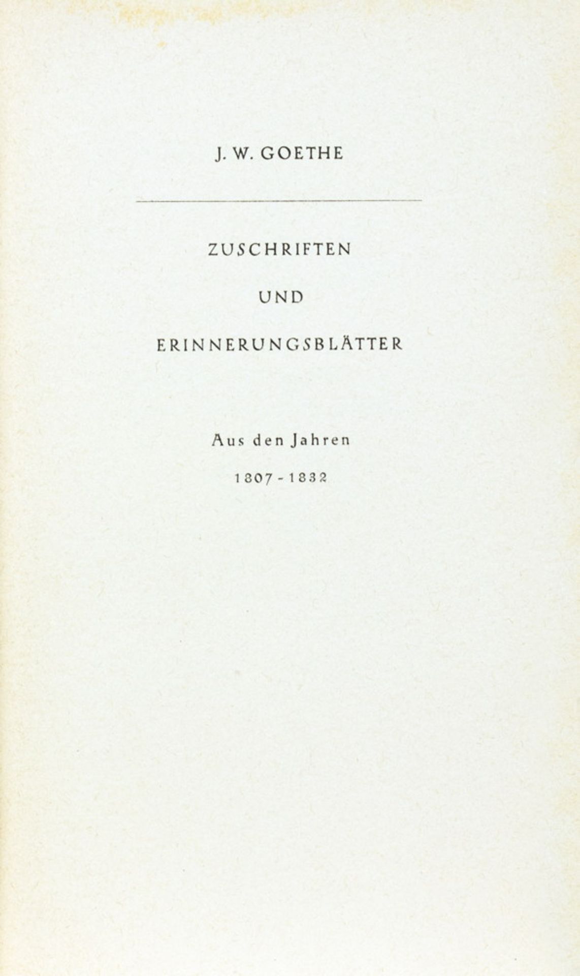 Stuttgart - Juniperus-Presse - J. W. Goethe. Zuschriften und Erinnerungsblätter.