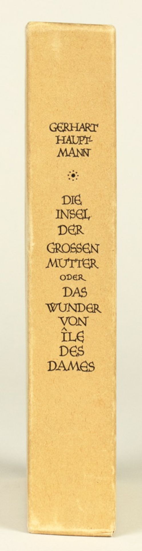 Gerhart Hauptmann. Die Insel der großen Mutter oder Das Wunder von Île des Dames. - Bild 2 aus 2