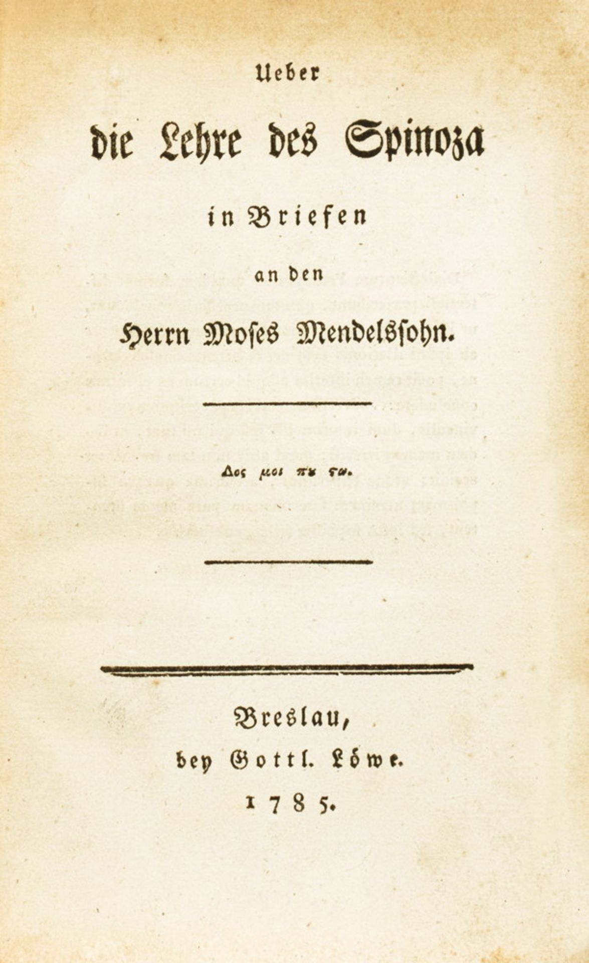 [Friedrich Heinrich Jacobi]. Ueber die Lehre des Spinoza in Briefen an den Herrn Moses Mendelssohn.
