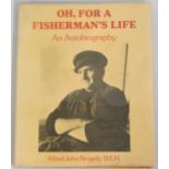 Book: Oh, For A Fisherman's Life, An Autobiography