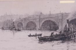 William Lionel Wyllie, Old Waterloo Bridge from the South, etching, signed in pencil, 37 x 21cm