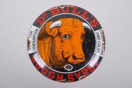A vintage style enamel advertising sign for Dr Bull's Cough Syrup, 29cm diameter