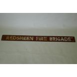 A vintage metal Redsheen Fire Brigade sign, 15 x 183cm