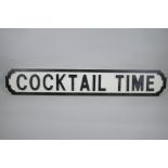 A painted wood 'Cocktail Time' road sign, 14 x 65cm long
