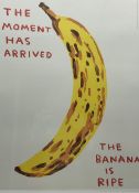 David Shrigley OBE (British 1968-): 'The moment has arrived - The banana is ripe'