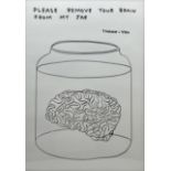 David Shrigley OBE (British 1968-): 'Please Remove your Brain from My Jar'