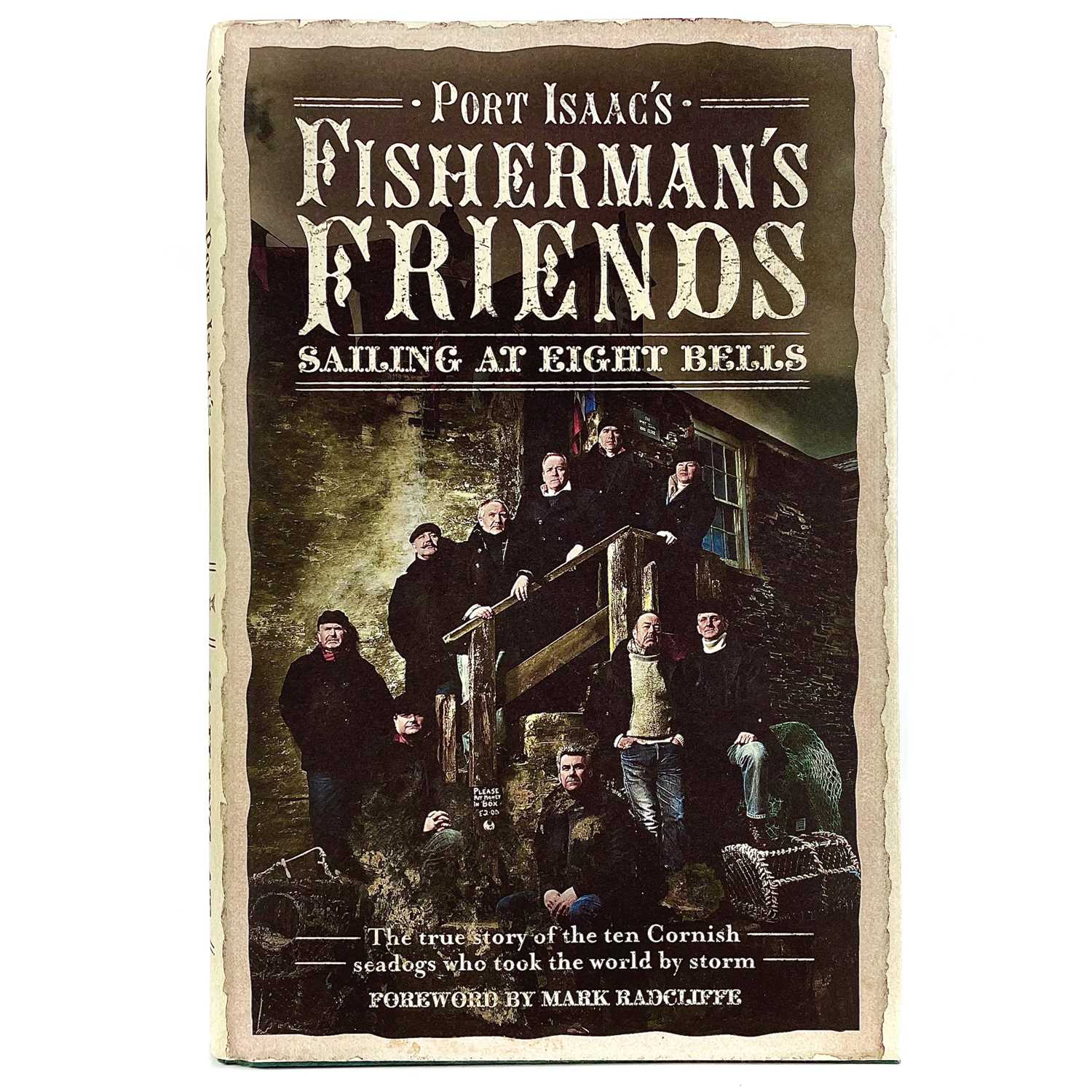 A signed 'Port Isaac's Fishermans Friends Sailing at Eight Bells'.