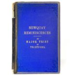 (Major) J. Fincher Trist. 'Newquay Reminiscences'.