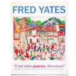 Fred Yates: C'est votre passion, Monsier!