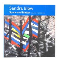 Sandra Blow: Space and Matter Mel Gooding