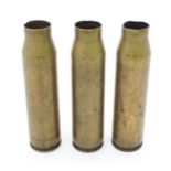 Militaria: three late 20thC 30mm AFV cannon shell cases, each approx 6 3/4" long (3) Please Note -