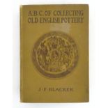 Book: ABC of Collecting Old English Pottery by J. F. Blacker. Dedicated and signed by the author.