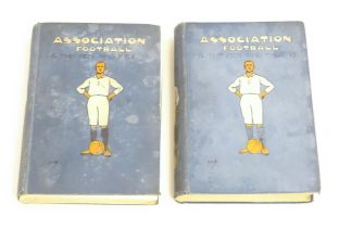 Books: Association Football & the Men Who Made It, volumes 1 & 2, by Alfred Gibson & William