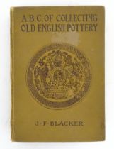 Book: ABC of Collecting Old English Pottery by J. F. Blacker. Dedicated and signed by the author.