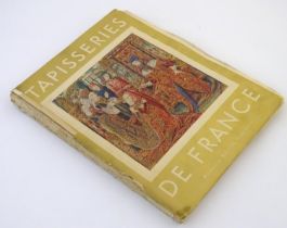 Book: Tapisseries de France - Tapestries of France, by Jaques Baschet. Published in Paris, 1947