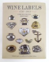 Book: Wine Labels 1730-2003, A Worldwide History of Wine Labels, edited by John Salter. Published by