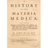 Hill (John). A History of the Materia Medica, 1st edition, 1751