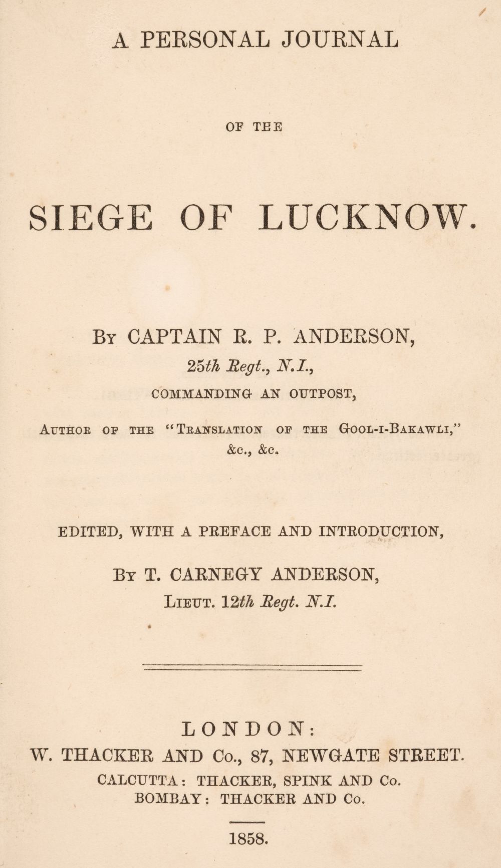 Anderson (Captain R.P.) A Personal Journal of the Siege of Lucknow, 1858