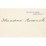 Roosevelt (Theodore, 1858-1919). Signed White House card, 'Theodore Roosevelt'