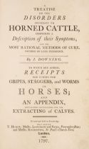 Downing (John). A Treatise on the Disorders Incident to Horned Cattle, 1st edition, 1797