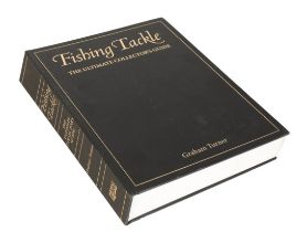 GRAHAM TURNER: "FISHING TACKLE - THE ULTIMATE COLLECTOR'S GUIDE"