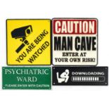 Four novelty cast metal signs including You are being watched, Psychiatric ward, please enter with