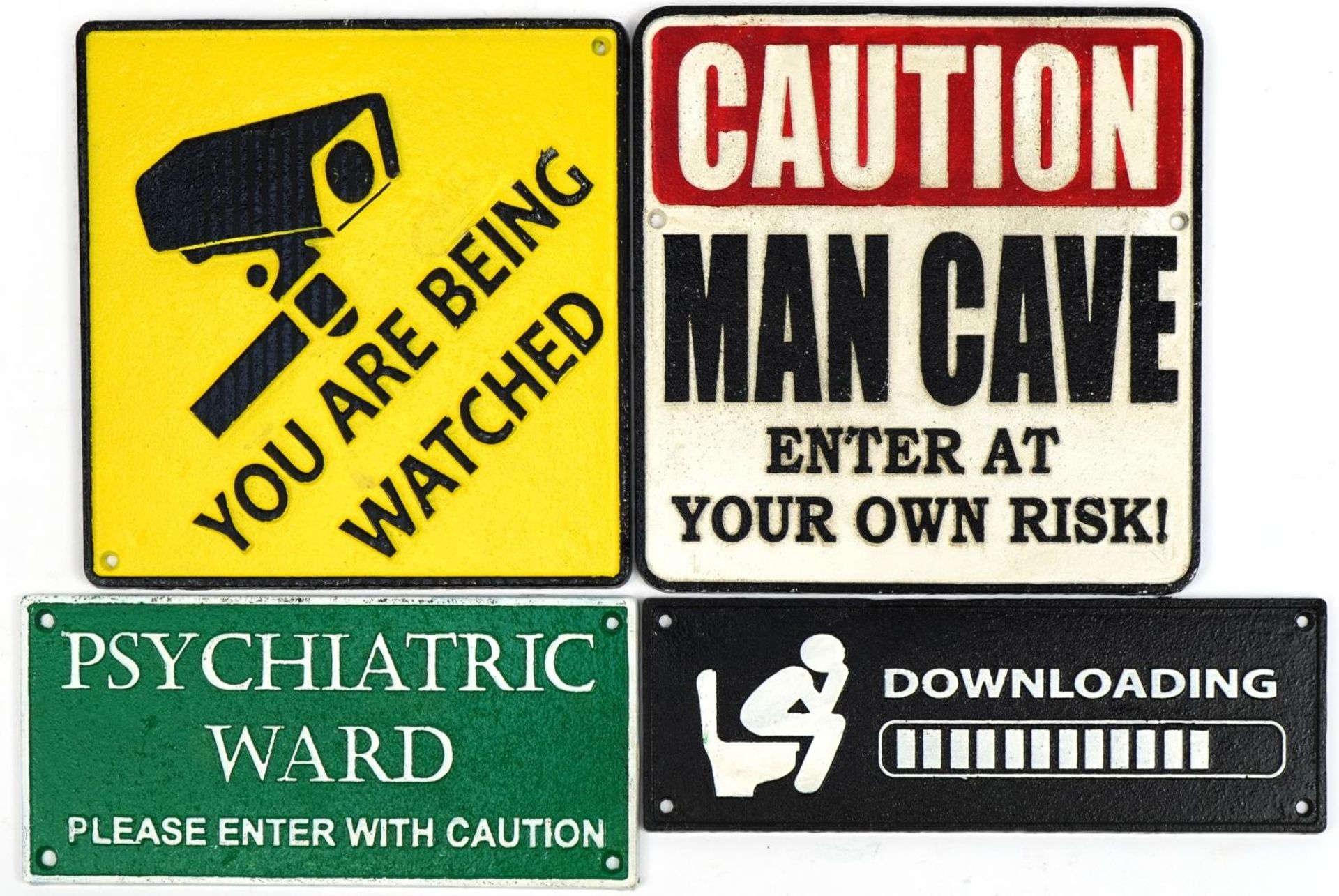 Four novelty cast metal signs including You are being watched, Psychiatric ward, please enter with