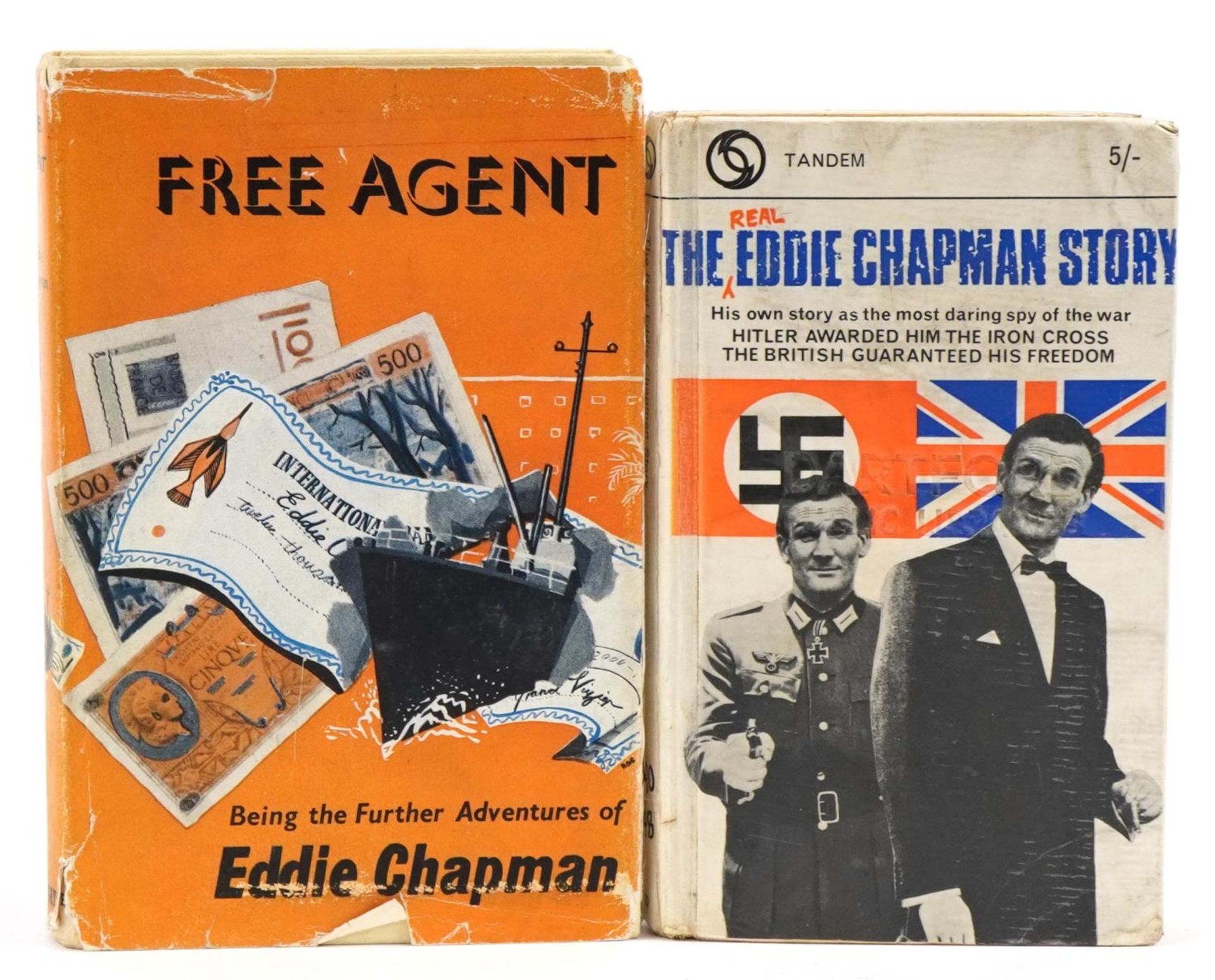 Two Eddie Chapman hardback books comprising The Real Eddie Chapman Story and Free Agent For