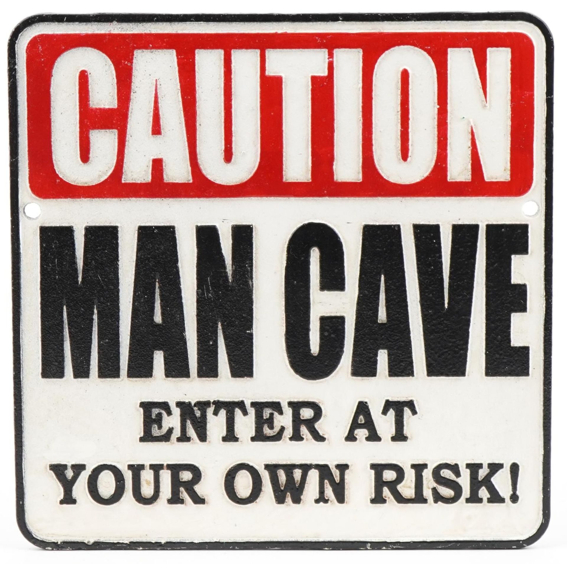 Caution, Man Cave, Enter at Your Own Risk! painted cast iron sign, 24.5cm x 24.5cm : For further