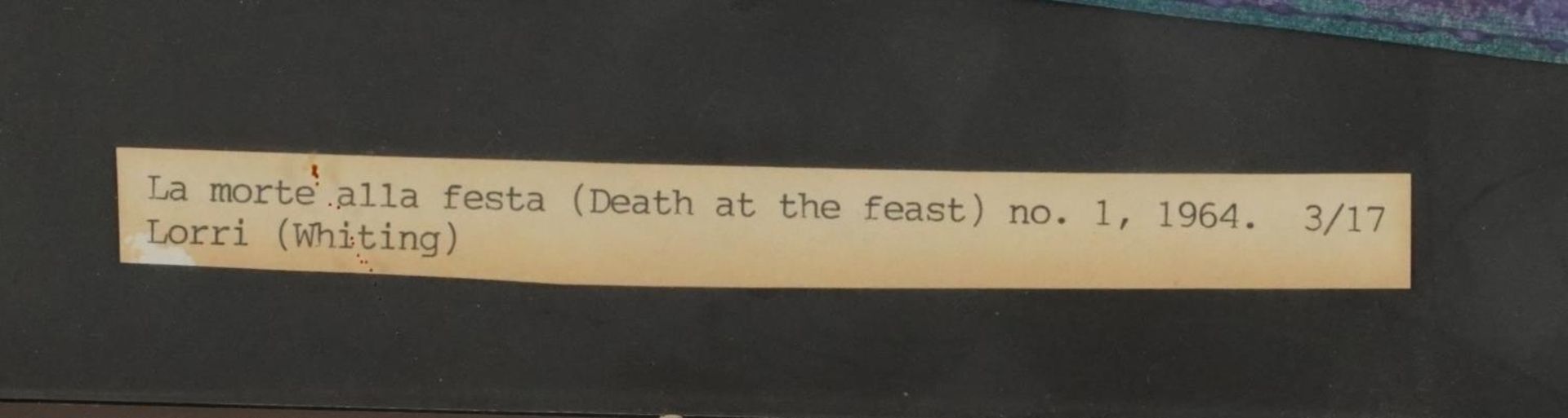 Lorri Whiting 1964 - Death at the Feast, mixed media on paper numbered 3/17, framed and glazed, 33cm - Image 3 of 5