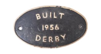 RAILWAYANA - VINTAGE ' BUILT 1956 DERBY ' REAR LOCO WORKSPLATE