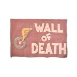 CONTEMPORARY PAINTED ON OLD CANVAS WALL OF DEATH SIGN