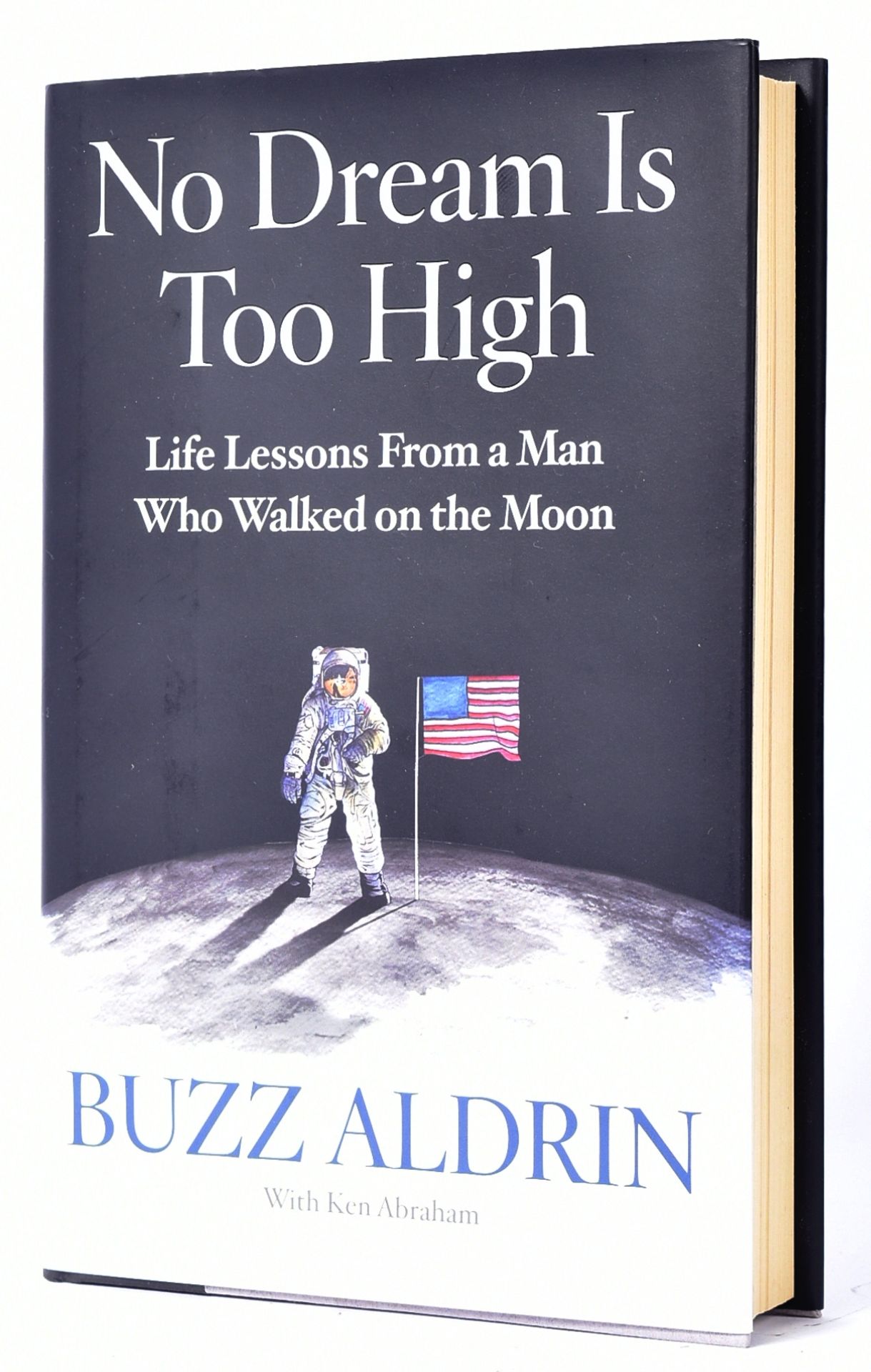 BUZZ ALDRIN - APOLLO 11 - NO DREAM IS TOO HIGH - SIGNED BOOK