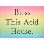 JEREMY DELLER (B.1966) - BLESS THIS ACID HOUSE