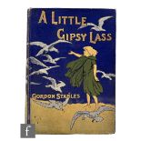 Stables, Gordon - 'A Little Gipsy Lass', published by W & R Chambers Ltd., Edinburgh, 1907,