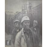 ROGER HAMPSON (1925-1996) - 'Miners, Chanters Colliery', oil on board, signed, also signed and