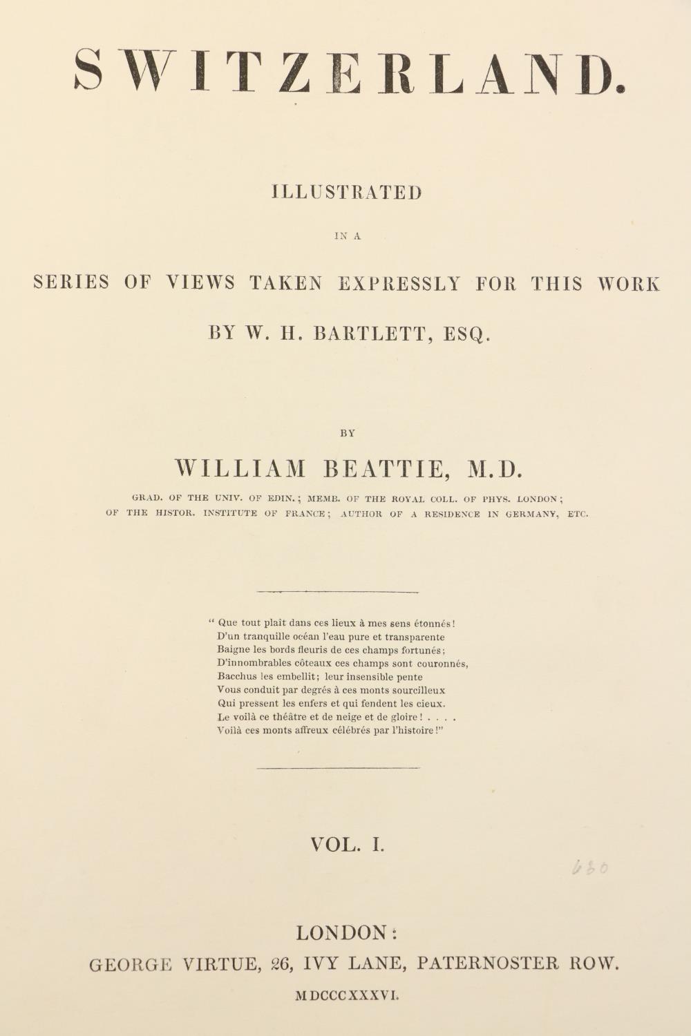 Beattie (Wm.) & Bartlett (W.H.) Switzerland Illustrated, 2 vols. in one, lg. 4to Lond. 1836. First