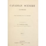 Bartlett (W.H.) & Willis (N.P.) Canadian Scenery Illustrated, 2 vols. lg. 4to Lond. 1842. Engd.