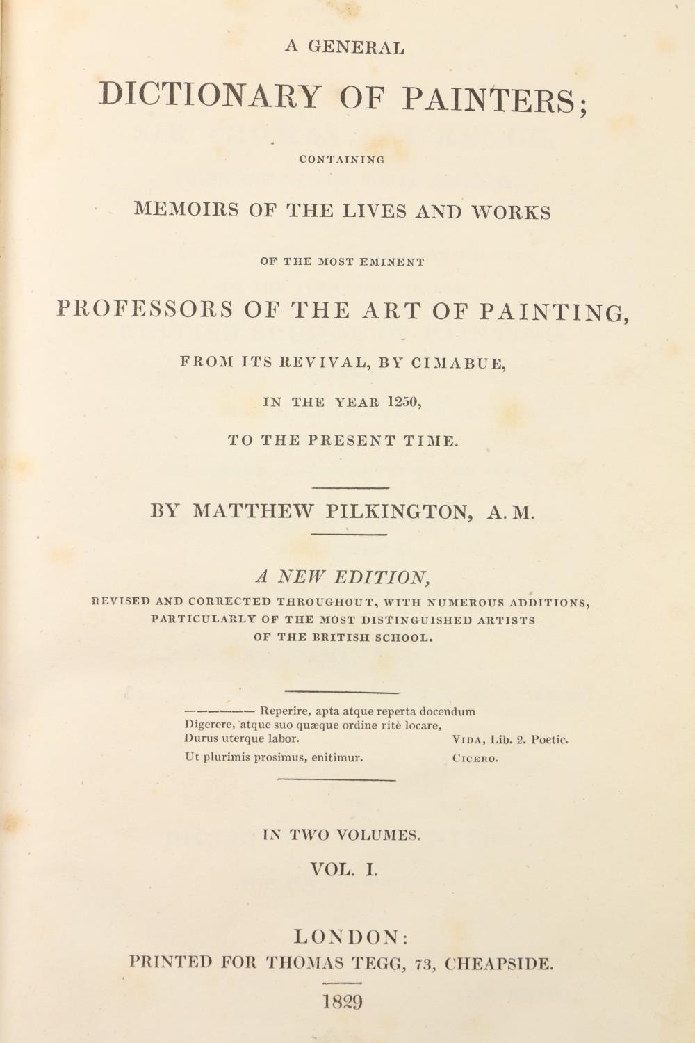 Pilkington (Matthew) A General Dictionary of Painters, 2 vols. 8vo Lond. 1829. New Edn., cont. hf. - Image 2 of 2