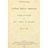 The Great Famine: Quakers: Transactions of the Central Relief Committee of the Society of Friends