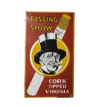 A Vintage enamel Advertisement Sign, for "Passing Show - Cork Tipped Virginia," approx. 42cms x
